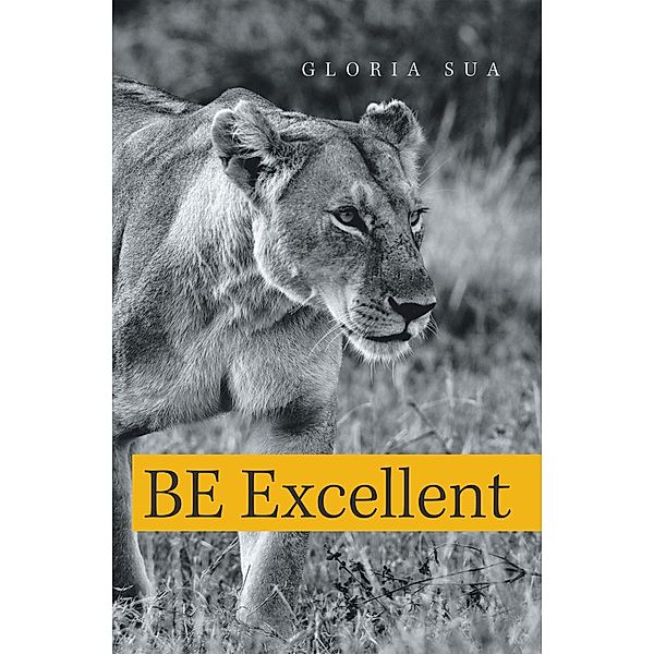 Be Excellent, Gloria Sua