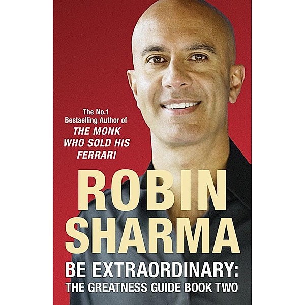 Be Extraordinary: The Greatness Guide Book Two, Robin Sharma