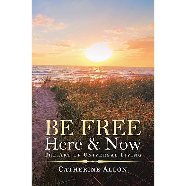 Be Free Here & Now, Catherine Allon