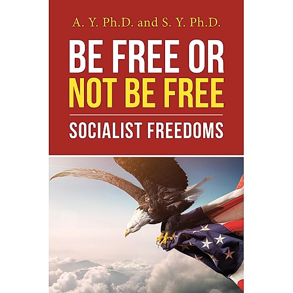 Be Free or Not Be Free, A. Y. Ph. D., S. Y. Ph. D.