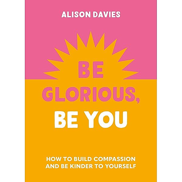 Be Glorious, Be You, Alison Davies