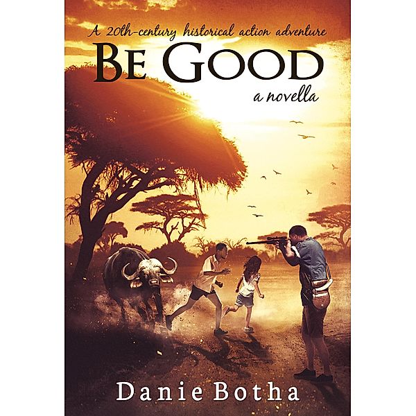 Be Good (Be Silent mini-series, #1) / Be Silent mini-series, Danie Botha