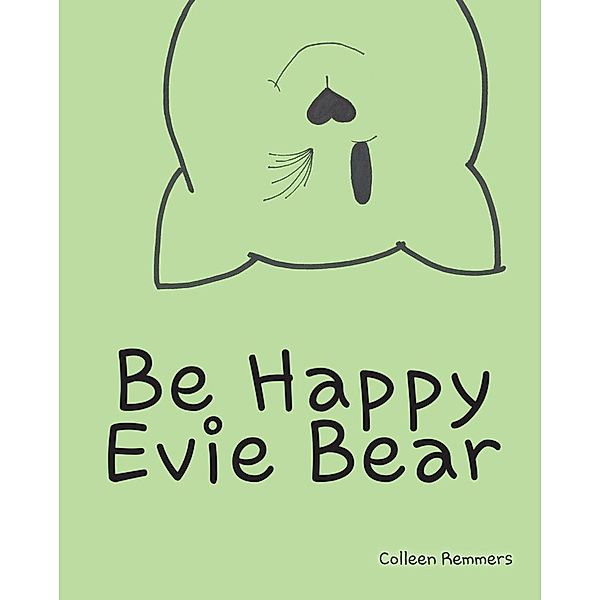 Be Happy Evie Bear, Colleen Remmers