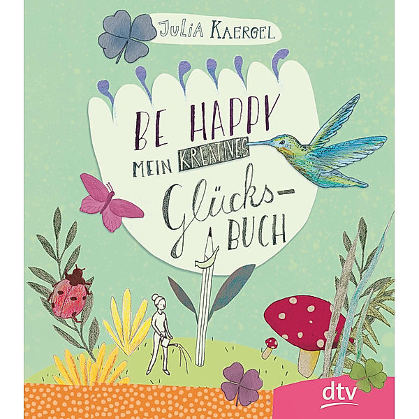Be Happy - Mein kreatives Glücksbuch, Julia Kaergel