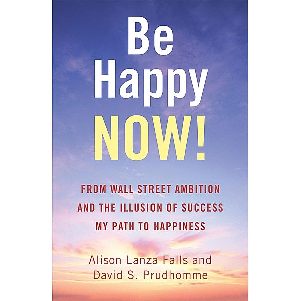 Be Happy Now!, Alison Lanza Falls, David S. Prudhomme