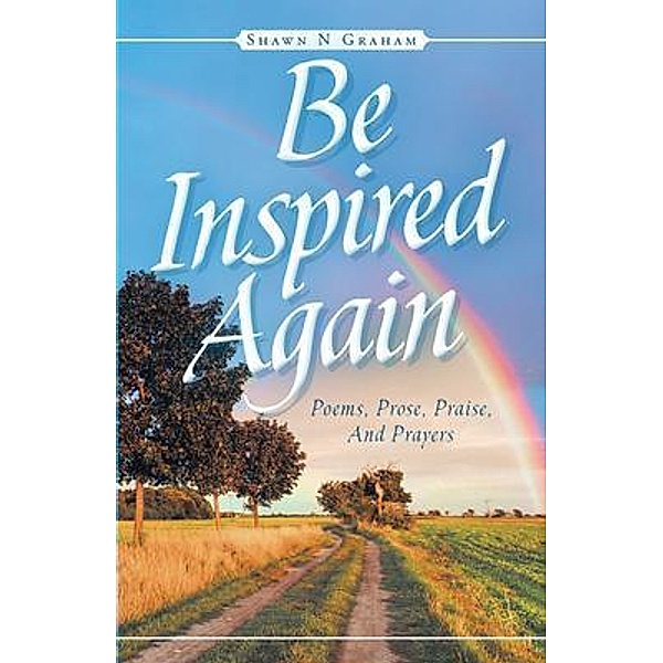 Be Inspired Again, Shawn N. Graham