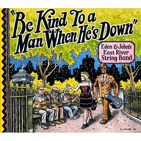 Be Kind To A Man When He'S Down, Eden & John's East River String Band
