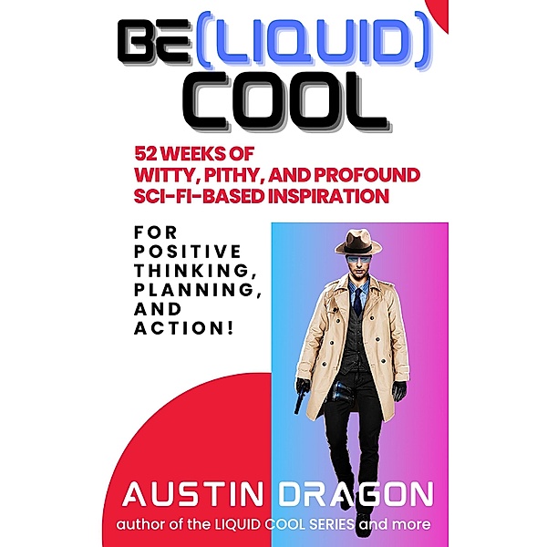 Be (Liquid) Cool, Austin Dragon