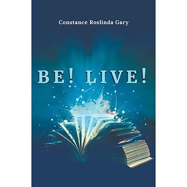 Be! Live! / Stonewall Press, Constance Roslinda Gary