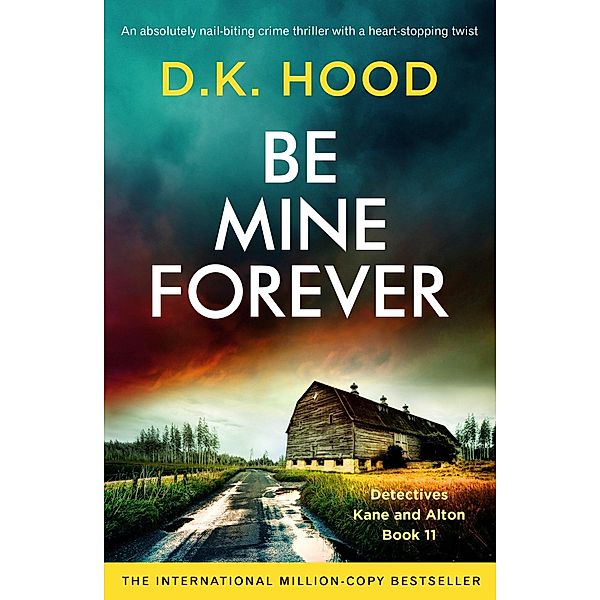 Be Mine Forever / Detectives Kane and Alton Bd.11, D. K. Hood