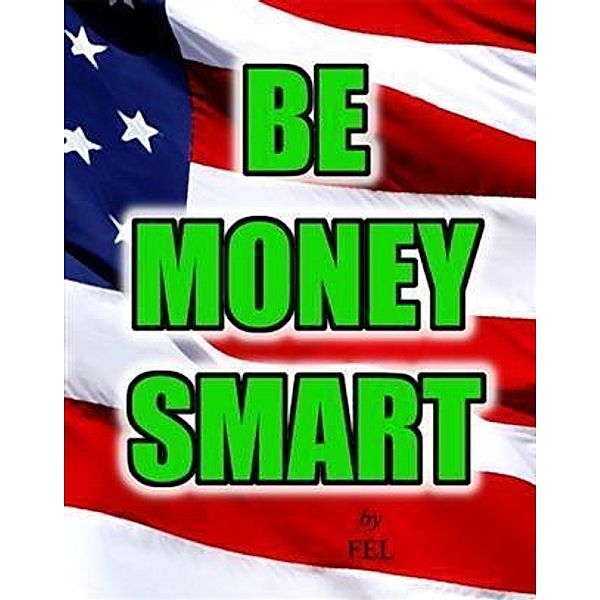 BE MONEY SMART, Fel