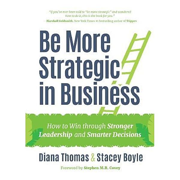 Be More Strategic in Business, Diana Thomas, Stacey Boyle