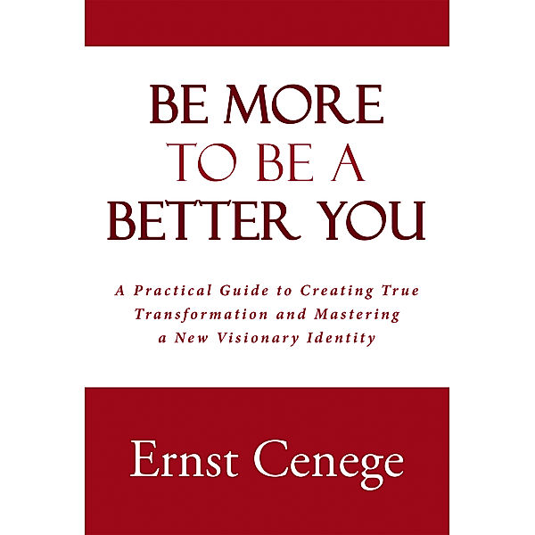 Be More to Be a Better You, Ernst Cenege