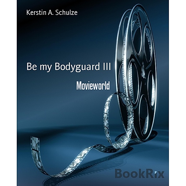 Be my Bodyguard III, Kerstin A. Schulze