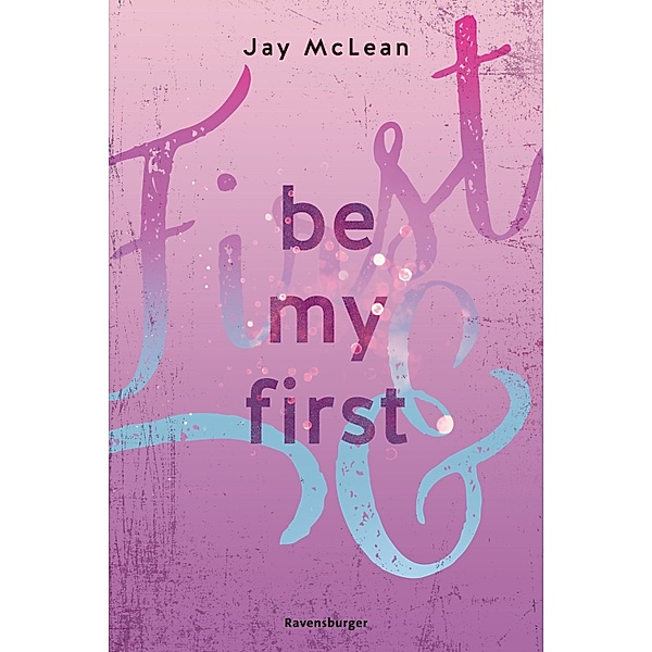 Be My First / First & Forever Bd.1, Jay McLean