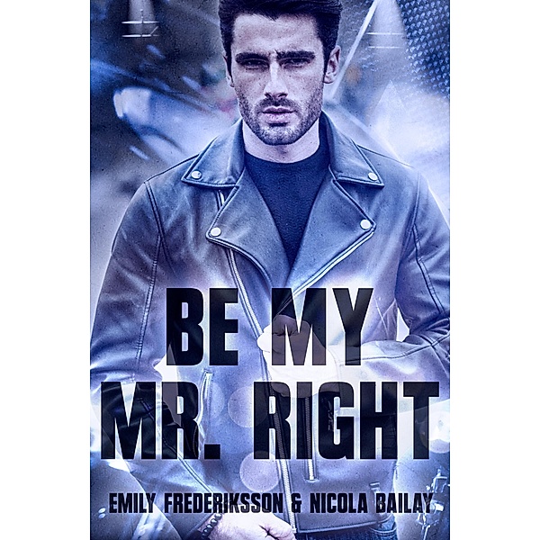 Be my Mr. Right / Be my ... Bd.4, Emily Frederiksson