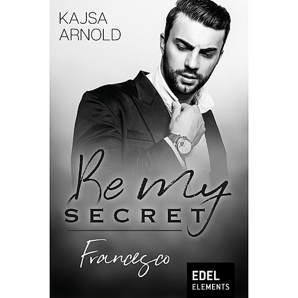 Be my Secret - Francesco, Kajsa Arnold