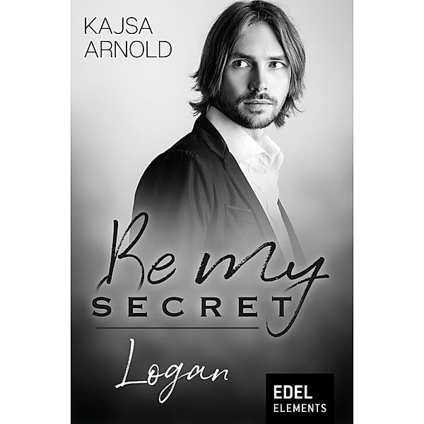 Be my Secret - Logan, Kajsa Arnold