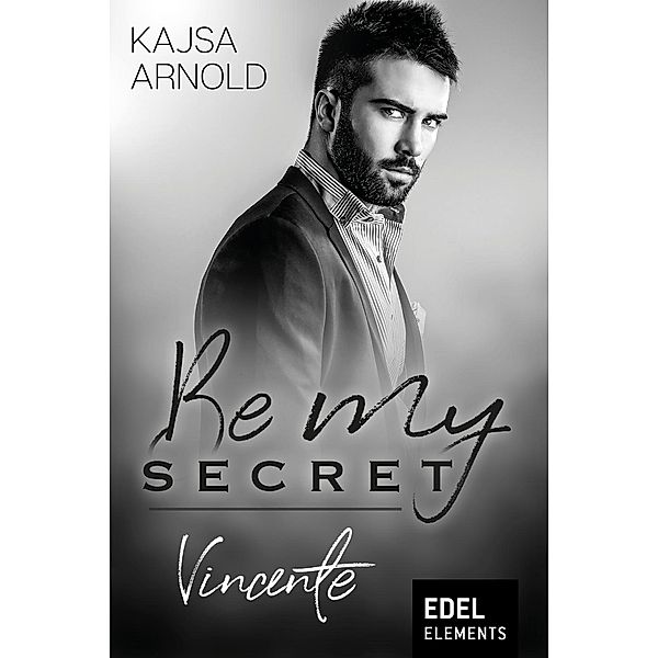 Be my Secret - Vincente, Kajsa Arnold