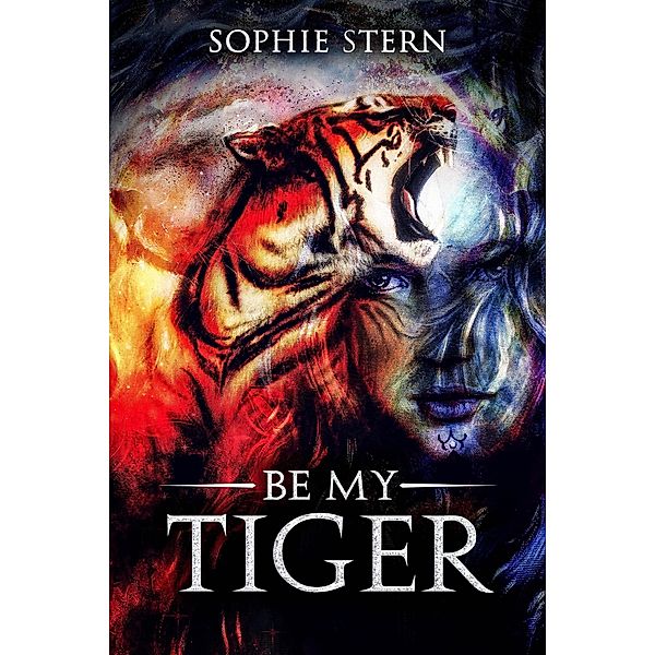 Be My Tiger, Sophie Stern