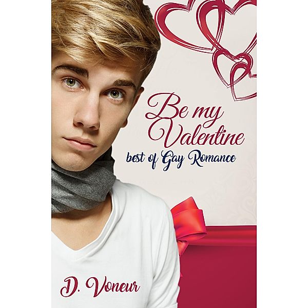 Be My Valentine - Best of Gay Romance, D. Voneur