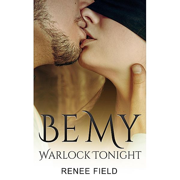 Be My Warlock Tonight (Darklander Lovers, #3) / Darklander Lovers, Renee Field