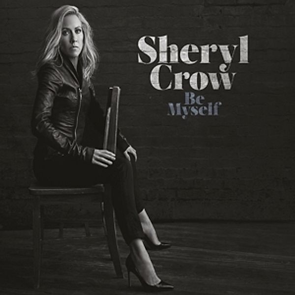 Be Myself, Sheryl Crow