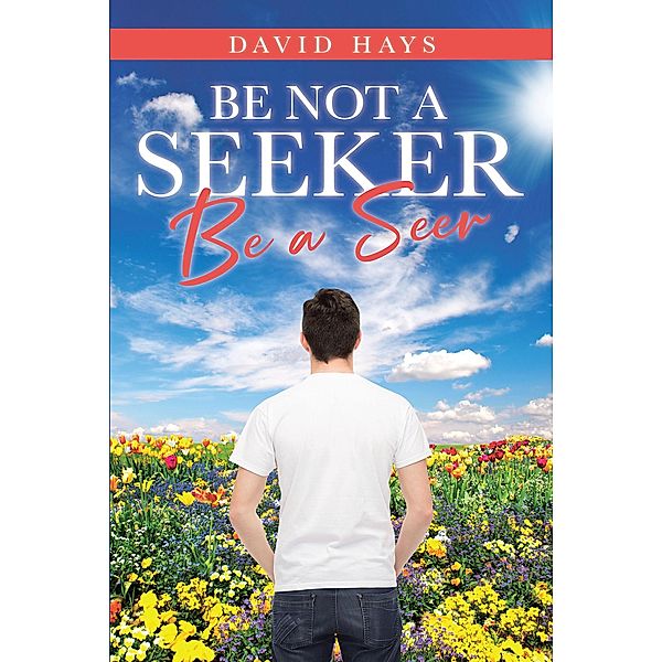 Be Not a Seeker, David Hays