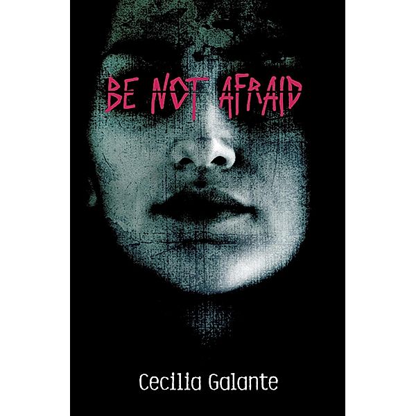 Be Not Afraid, Cecilia Galante