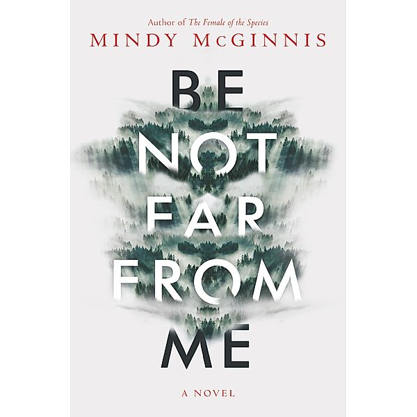 Be Not Far from Me, Mindy McGinnis