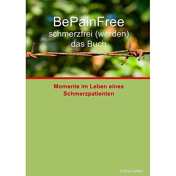 Be Pain Free - schmerzfrei (werden) das Buch, Tobias Keller