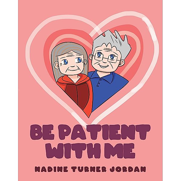 Be Patient with Me, Nadine Turner Jordan