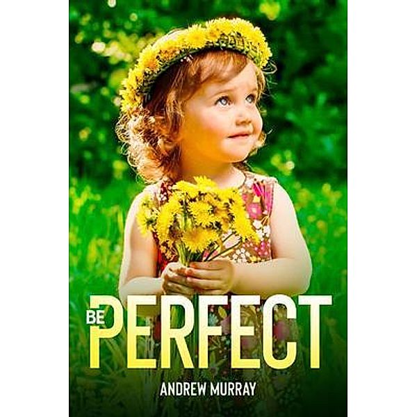Be Perfect, Andrew Murray