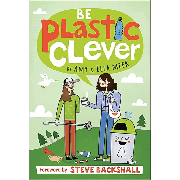 Be Plastic Clever / Be Environmentally Clever, Dk, Amy Meek, Ella Meek