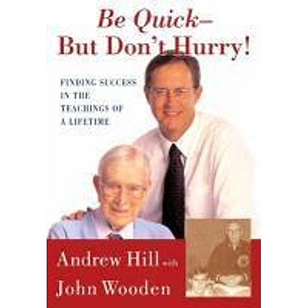 Be Quick - But Don't Hurry, Andrew Hill, John Wooden