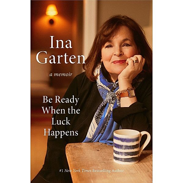 Be Ready When the Luck Happens, Ina Garten