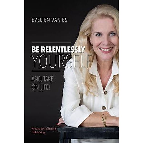 Be Relentlessly Yourself, Evelien van Es
