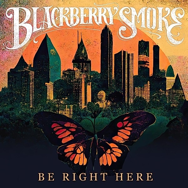 Be Right Here (Vinyl), Blackberry Smoke