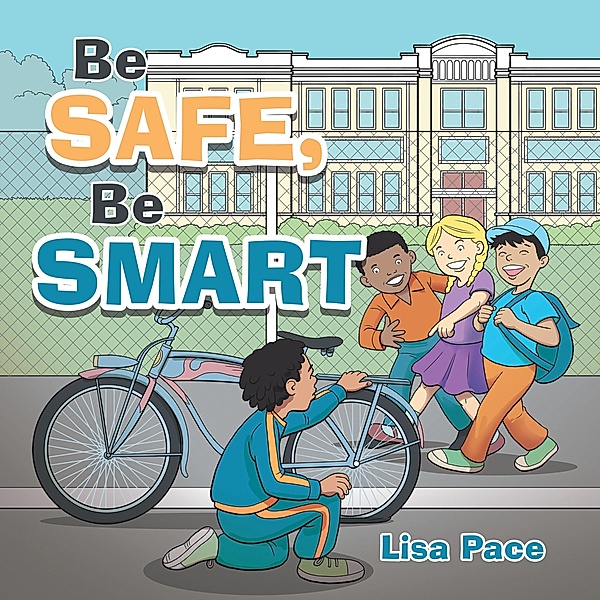 Be Safe, Be Smart, Lisa Pace