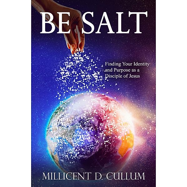 Be Salt, Millicent D. Cullum