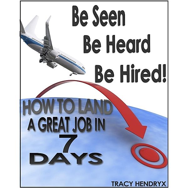 Be Seen, Be Heard, Be Hired, Tracy Hendryx