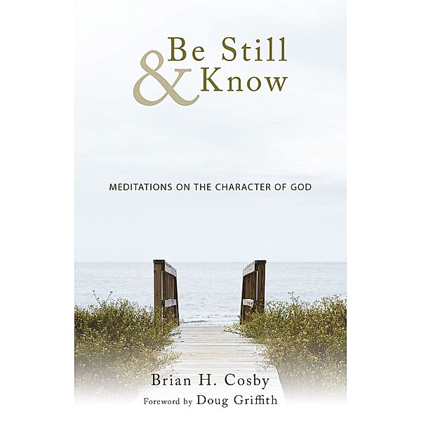 Be Still & Know, Brian H. Cosby