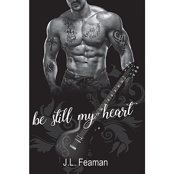 Be Still My Heart, J.L. Feaman