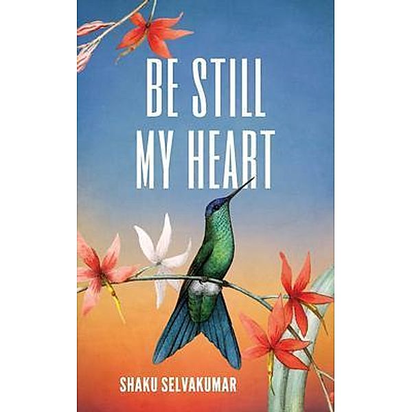 Be Still My Heart, Shaku Selvakumar