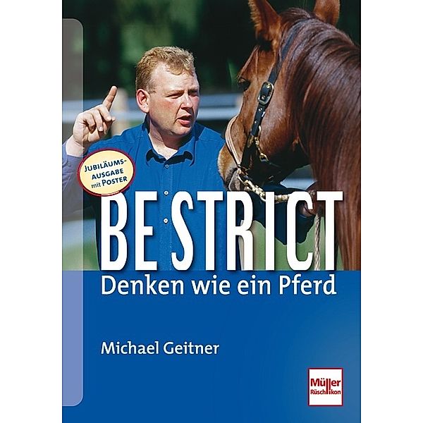 Be strict - Denken wie ein Pferd; ., Michael Geitner