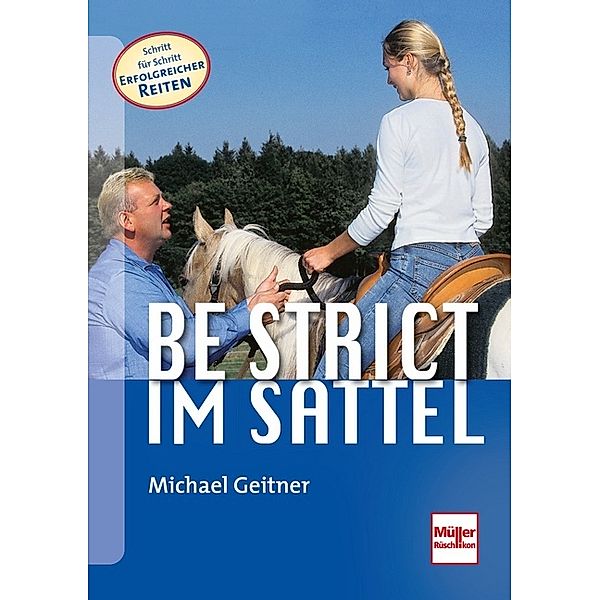 Be strict - im Sattel; ., Michael Geitner