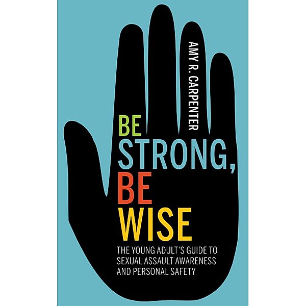 Be Strong, Be Wise, Amy R. Carpenter