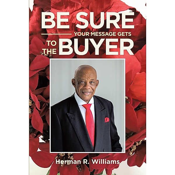 Be Sure Your Message Gets to the Buyer, Herman R. Williams