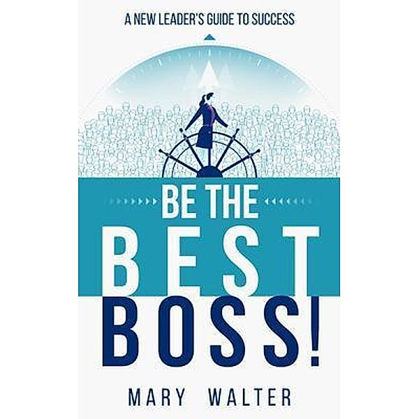 Be The Best Boss, Mary Walter