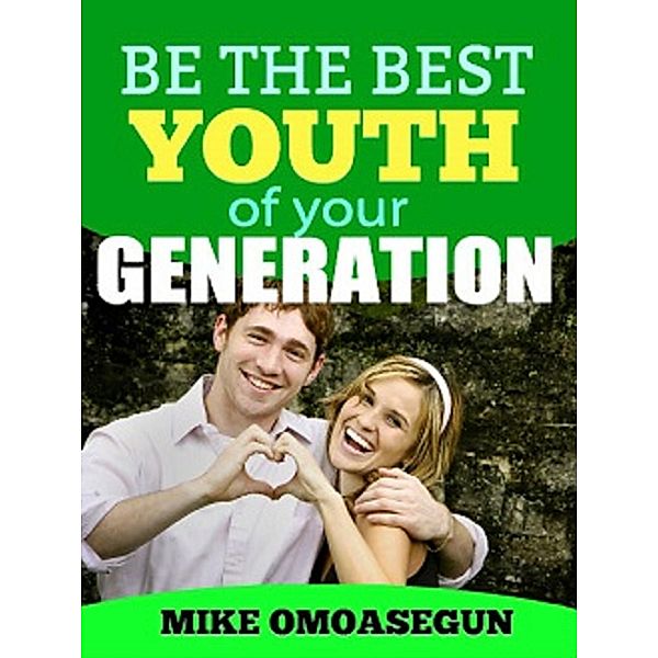 Be The Best Youth of Your Generation, Mike Omoasegun